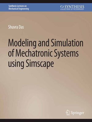 cover image of Modeling and Simulation of Mechatronic Systems using Simscape